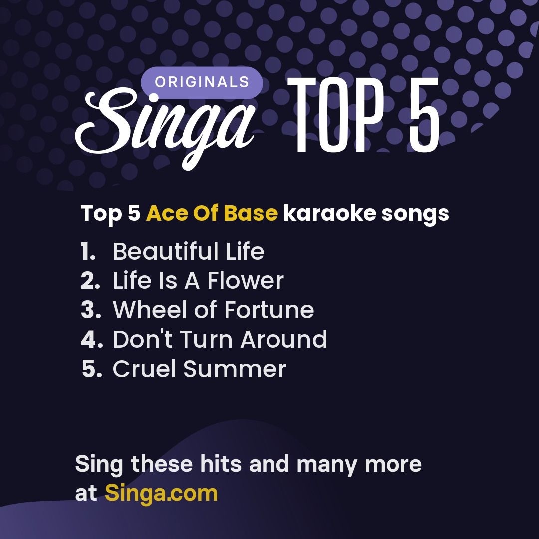 Top Ace Of Base karaoke songs on Singa.