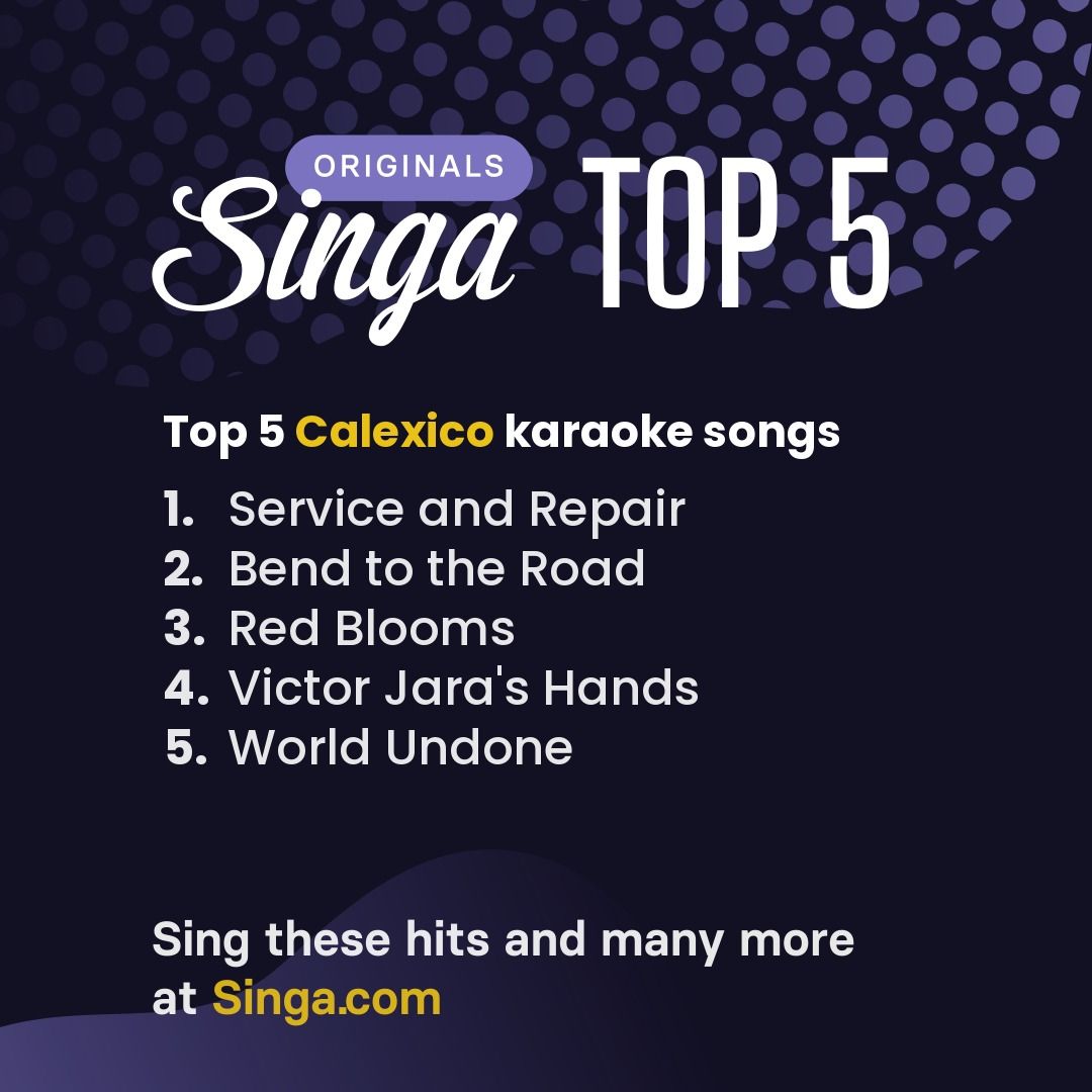 Top Calexico karaoke songs on Singa.