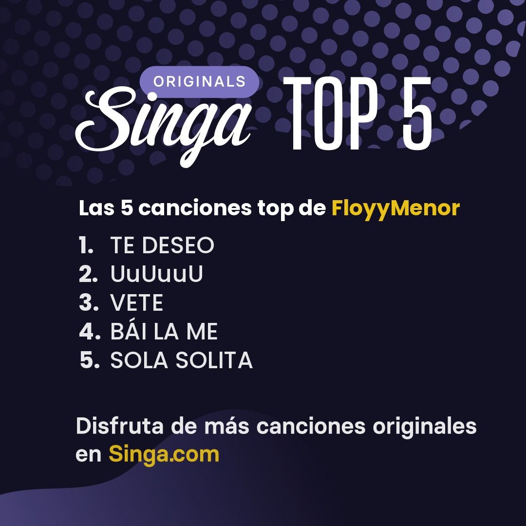 Las canciones top de FloyyMenor en karaoke en Singa.