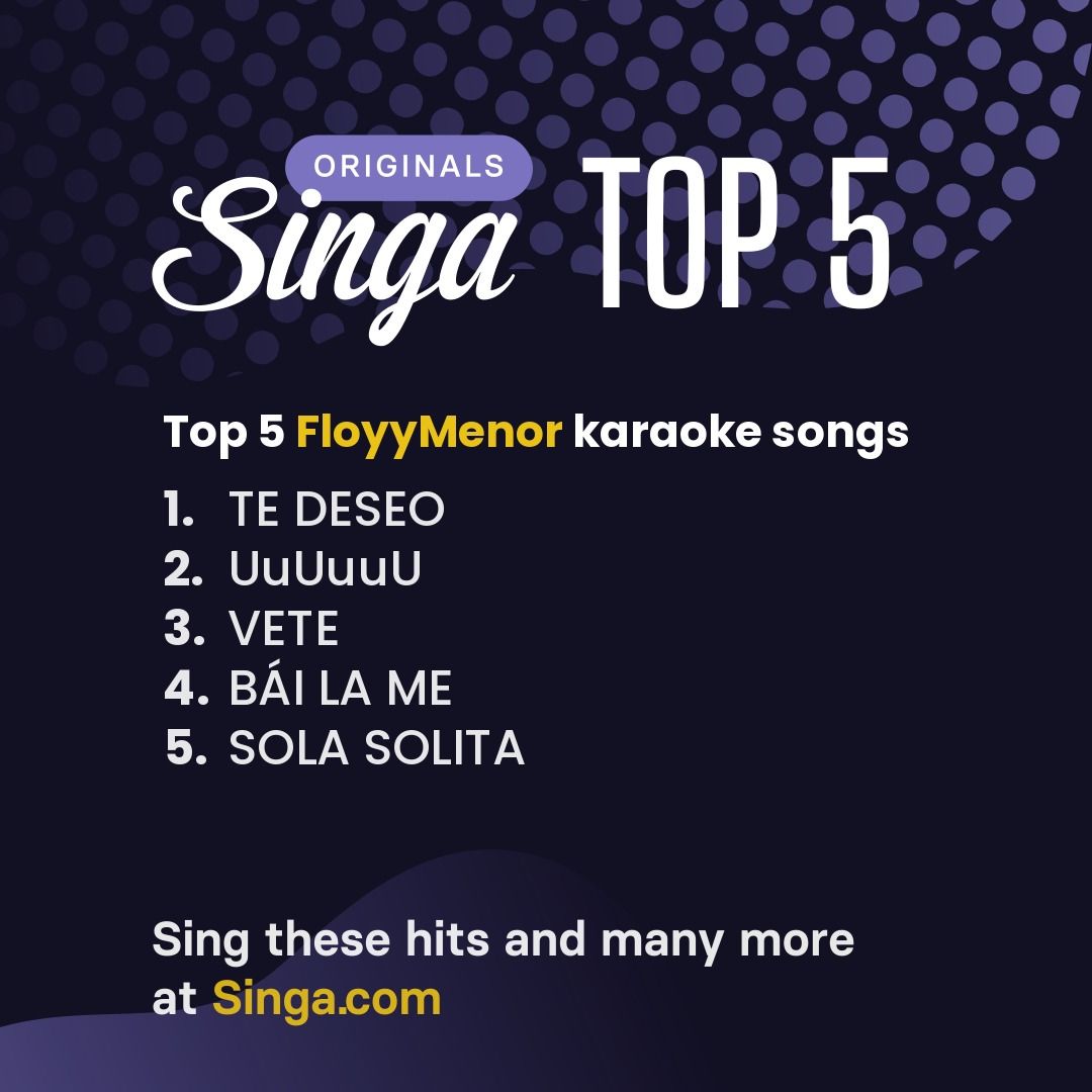 Top FloyyMenor karaoke songs on Singa.