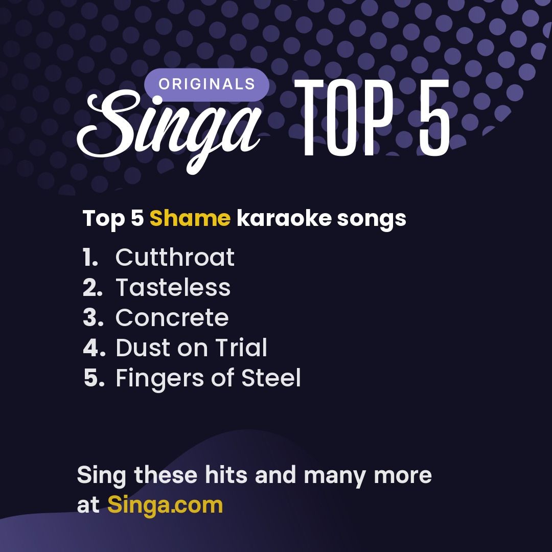Top Shame karaoke songs on Singa.