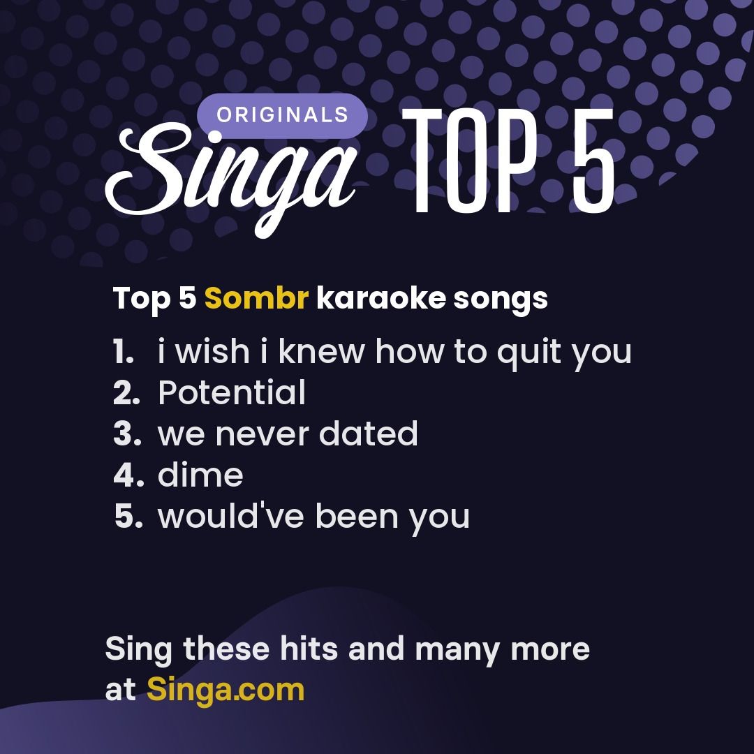 Top 5 sombr karaoke songs on Singa.