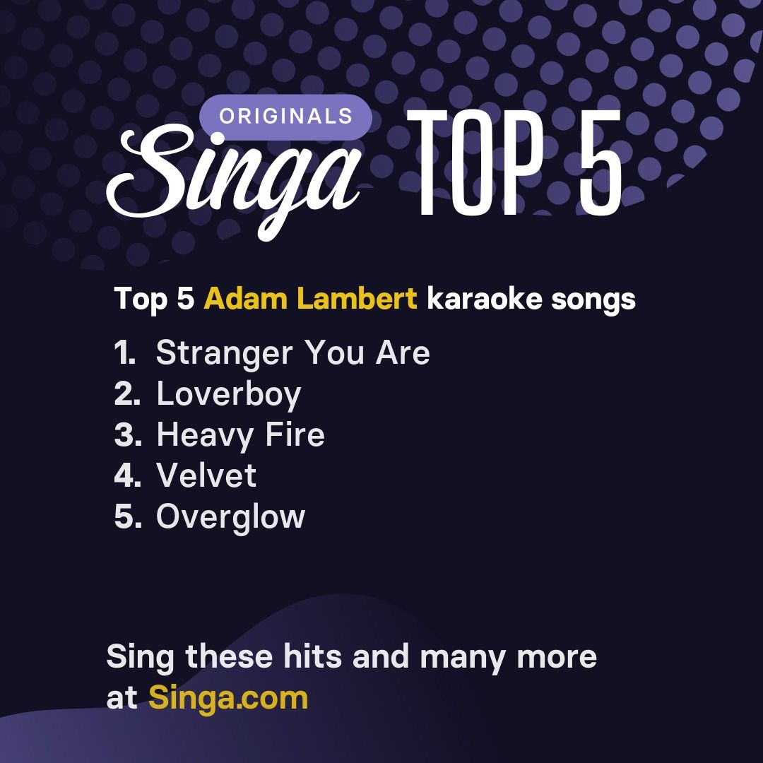 Top Adam Lambert karaoke songs on Singa.