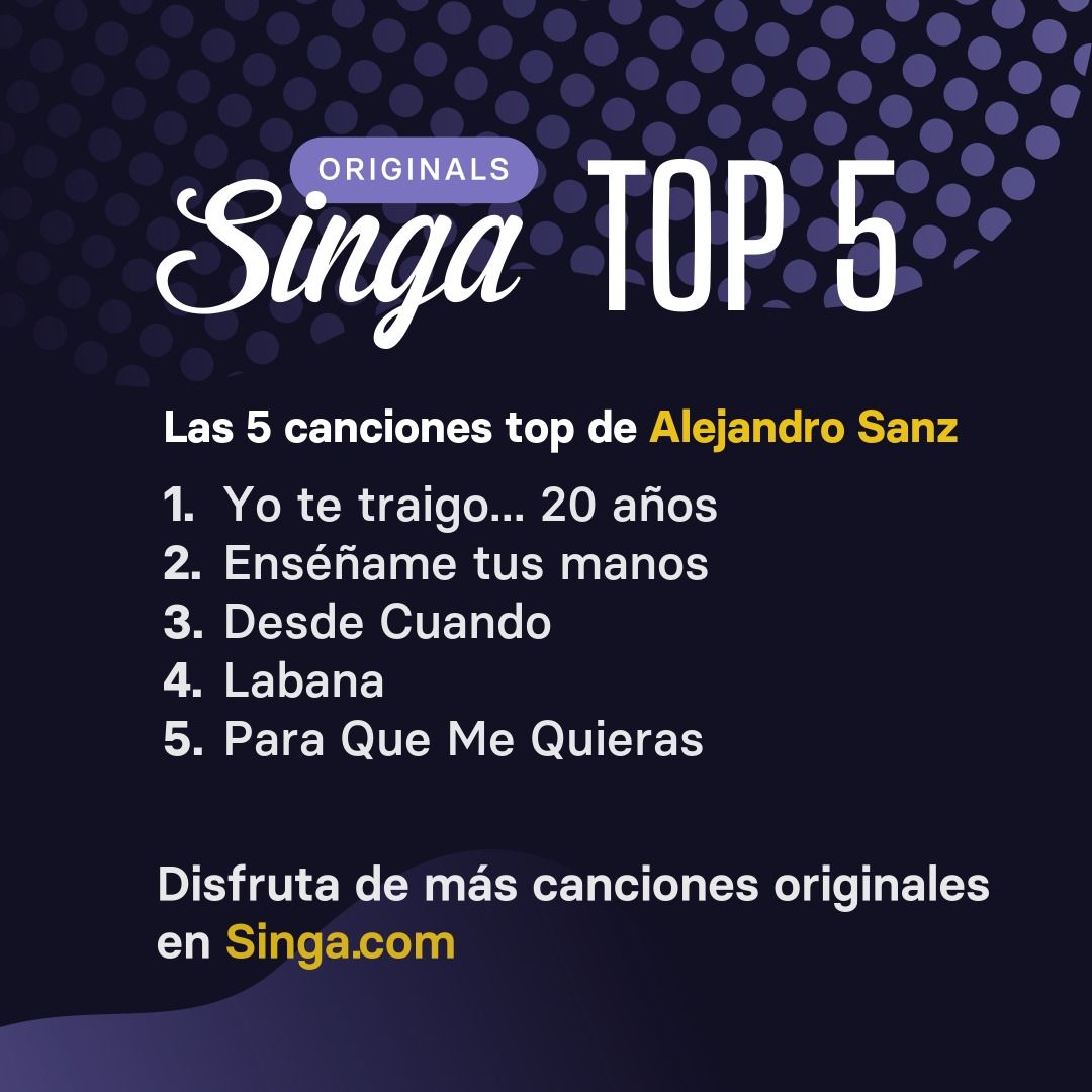 Las canciones top de Alejandro Sanz en karaoke en Singa.