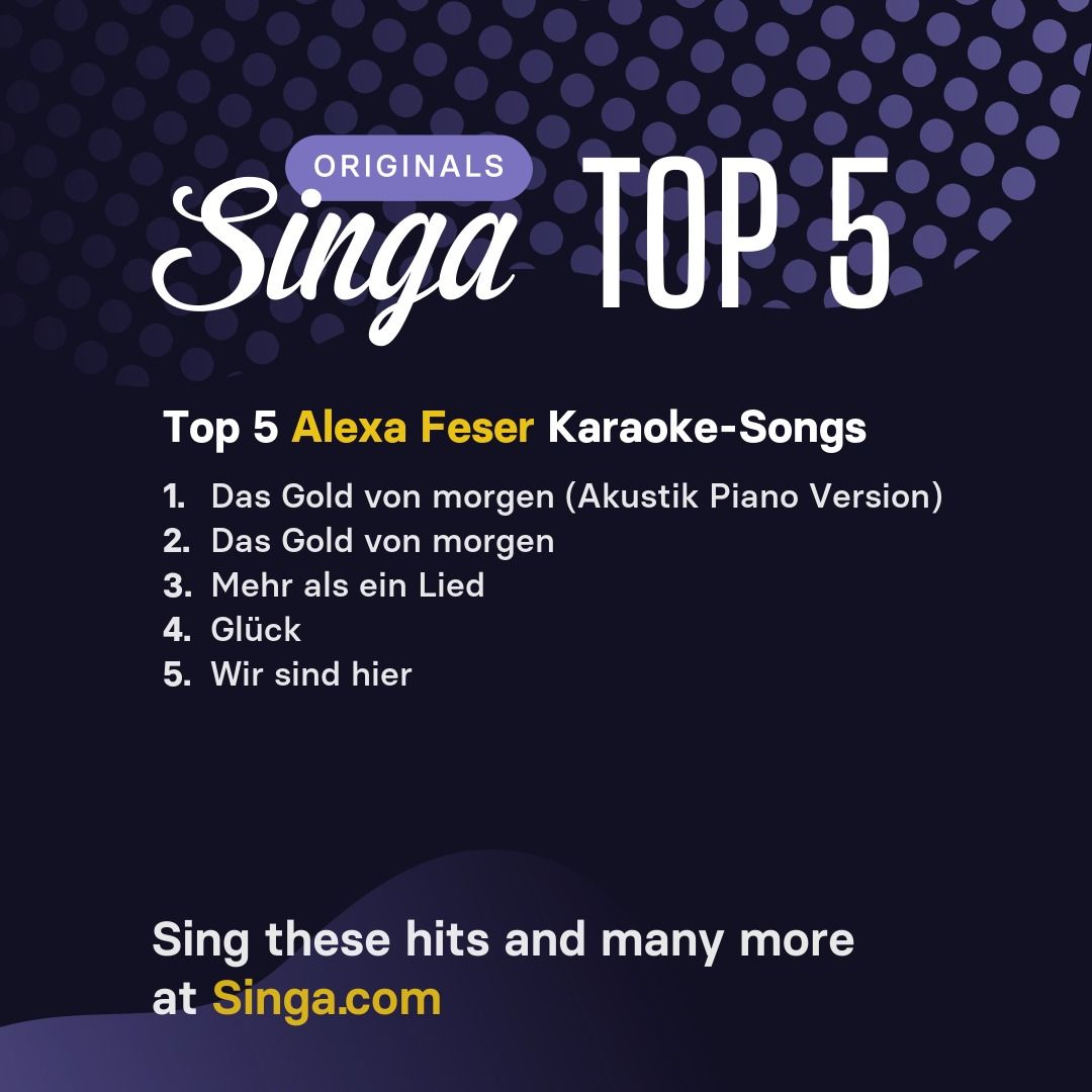 Top Karaoke-Songs von Alexa Feser auf Singa.