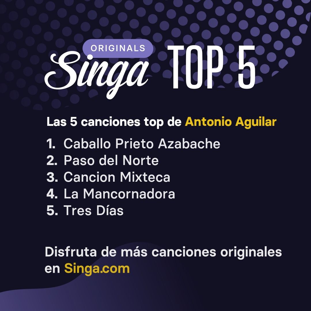 Las canciones top de Antonio Aguilar en karaoke en Singa.
