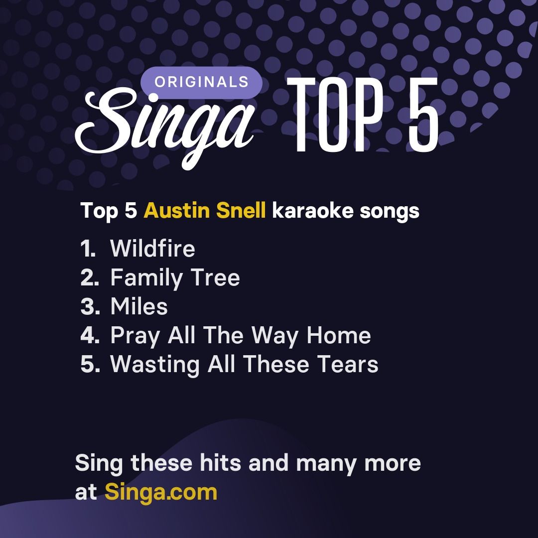 Top Austin Snell karaoke songs on Singa.