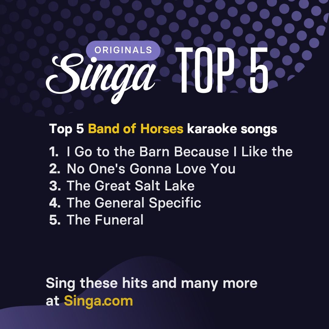 Top Band of Horses karaoke songs on Singa.