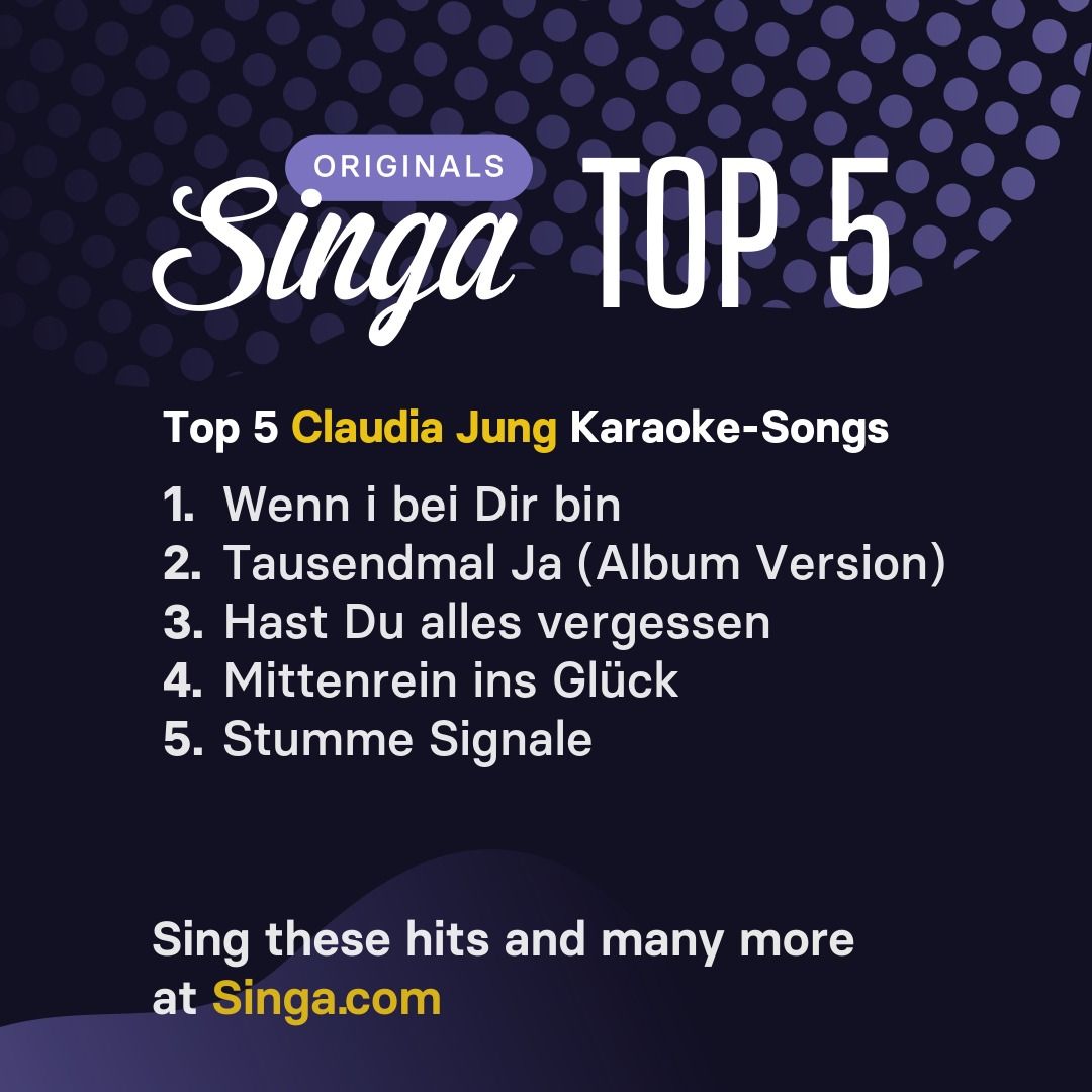 Top Karaoke-Songs von Claudia Jung auf Singa.