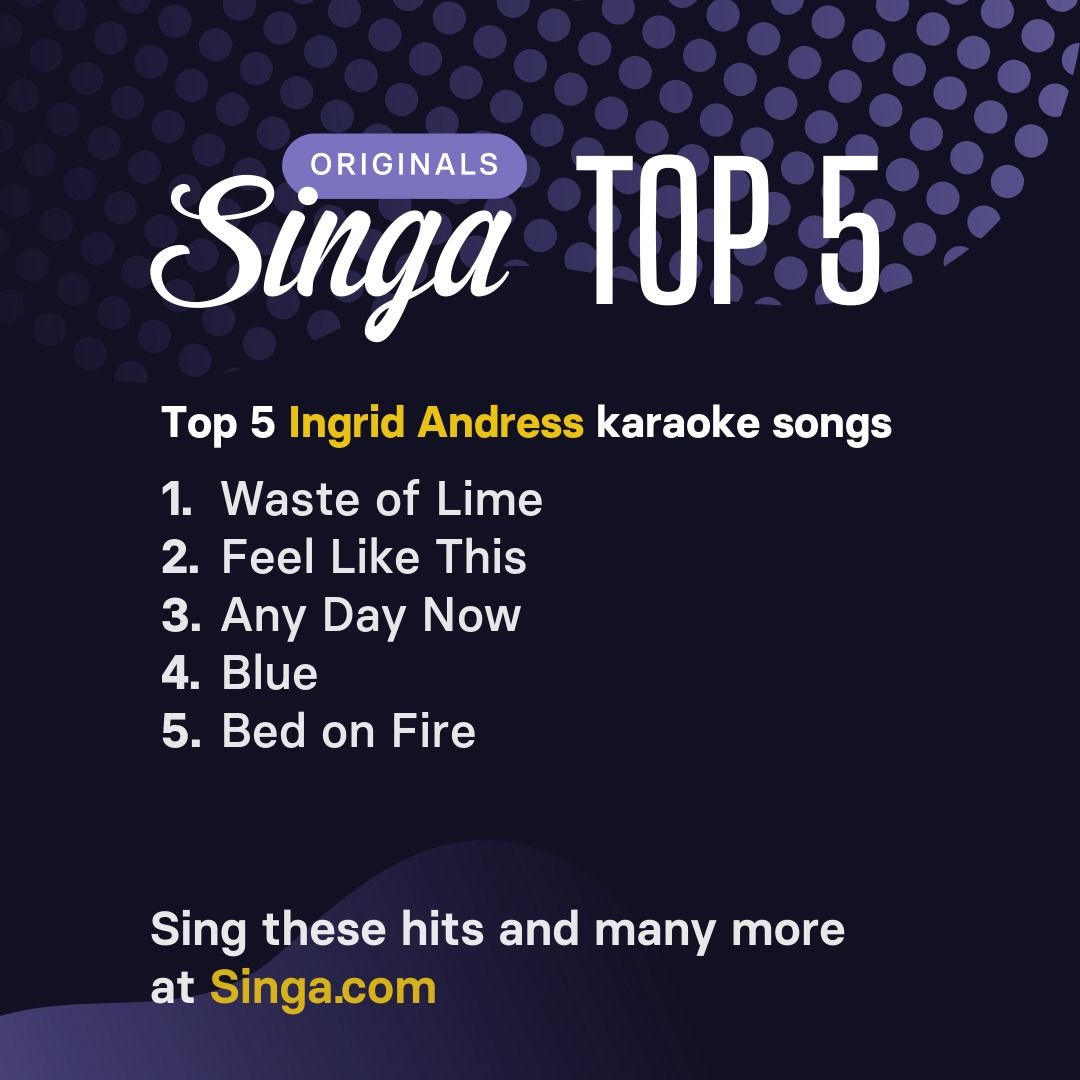 Top Ingrid Andress karaoke songs on Singa.