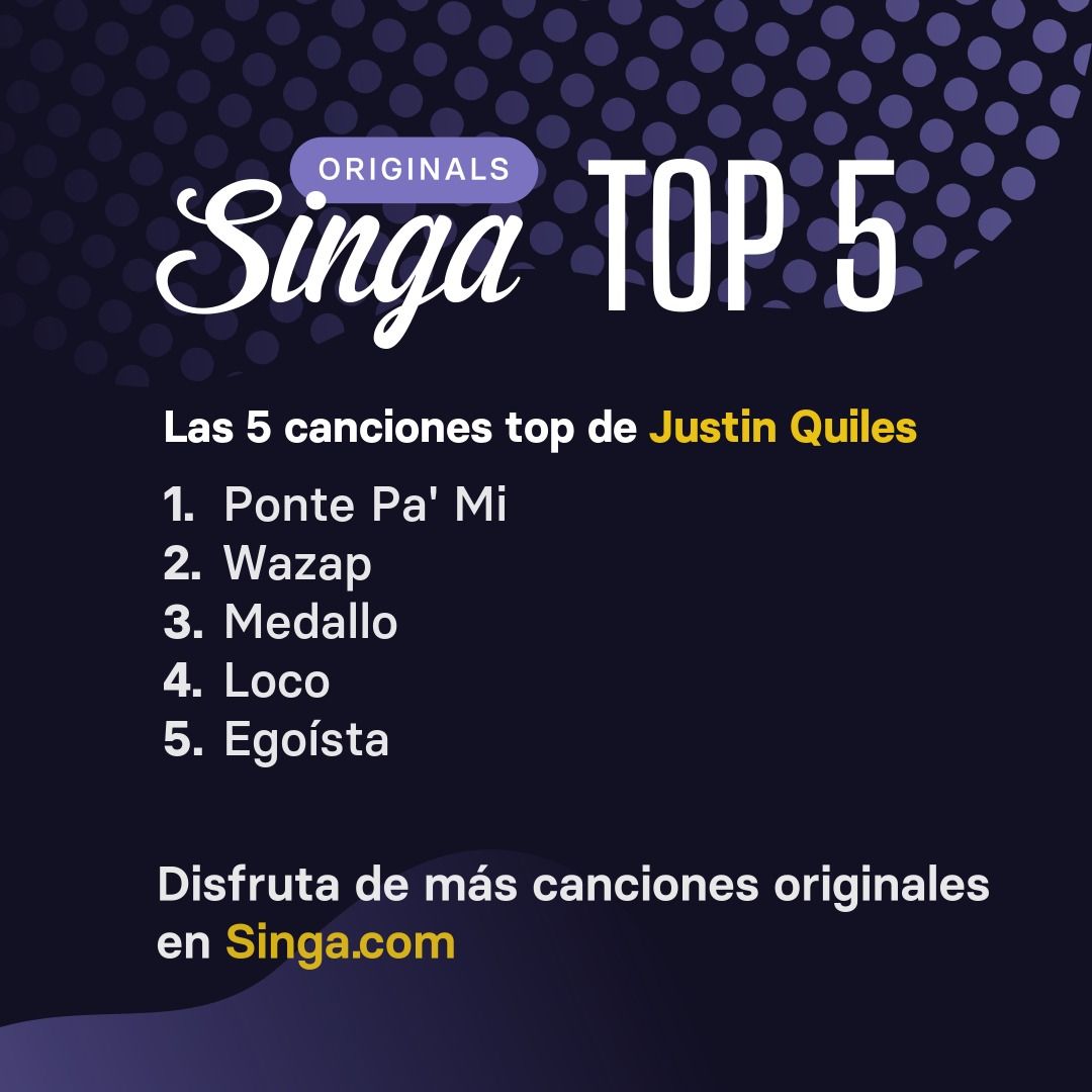 Las canciones top de Justin Quiles en karaoke en Singa.