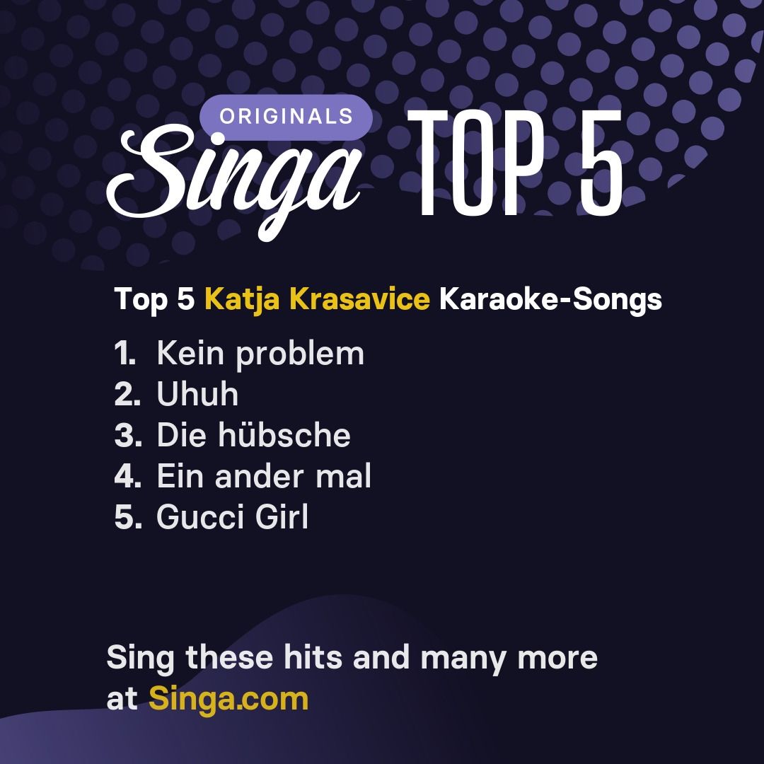 Top Karaoke-Songs von Katja Krasavice auf Singa.