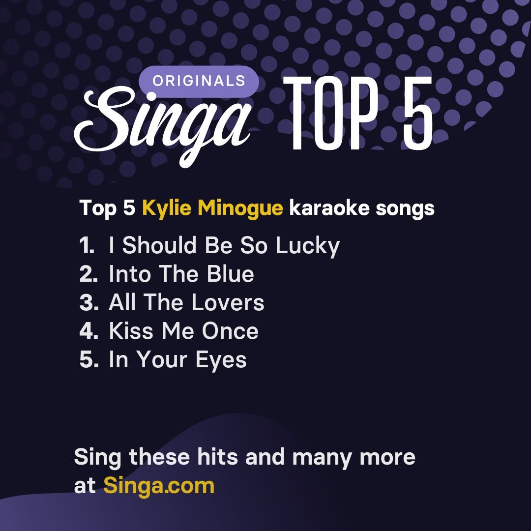 Top Kylie Minogue karaoke songs on Singa.