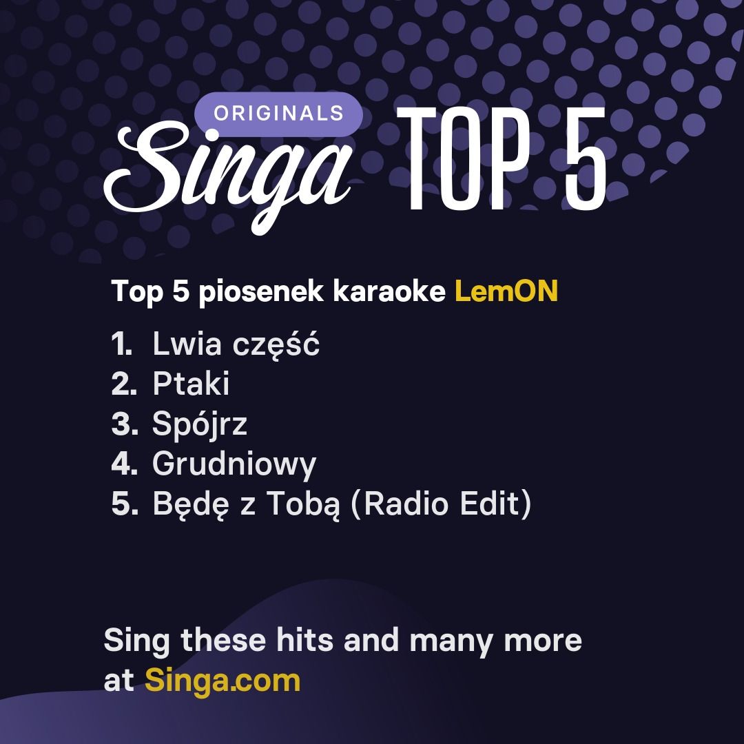 Najlepsze piosenki karaoke LemON w Singa.