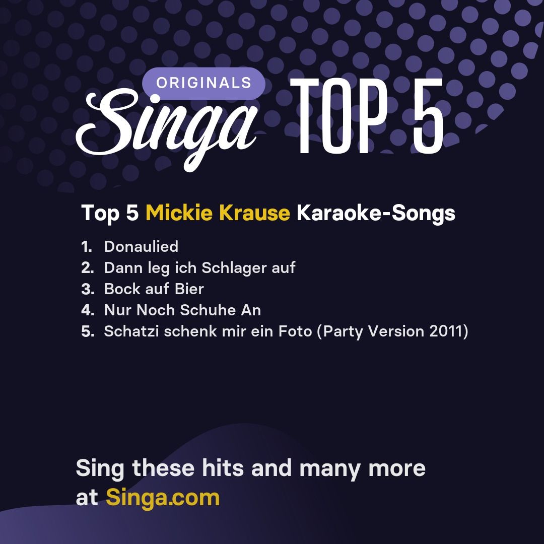 Top Karaoke-Songs von Mickie Krause auf Singa.