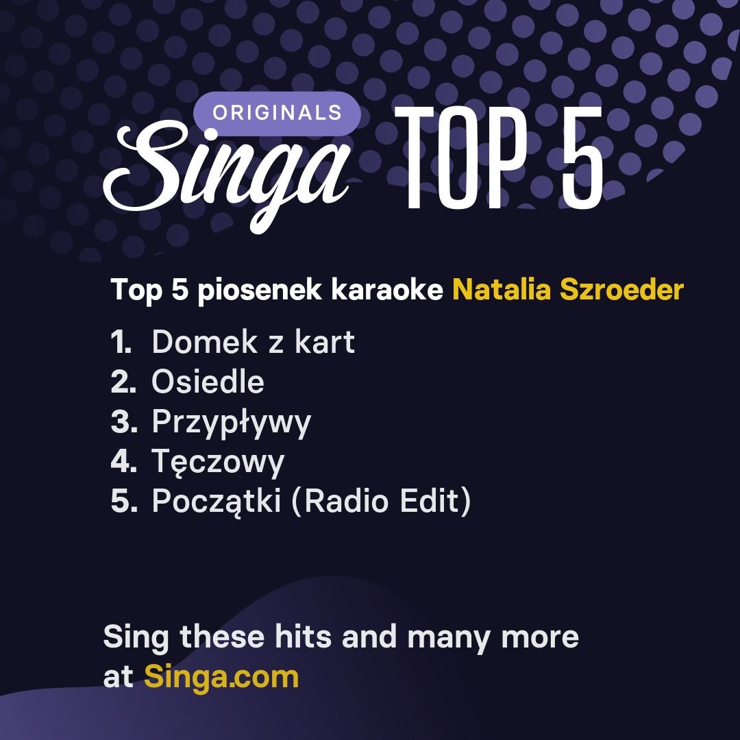 Najlepsze piosenki karaoke Natalia Szroeder w Singa.