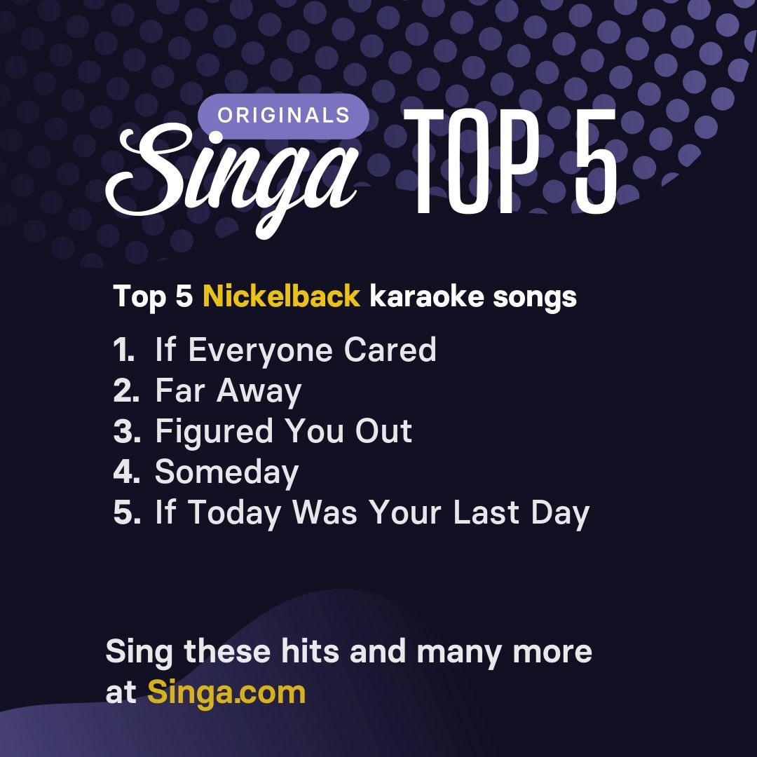 Top Nickelback karaoke songs on Singa.