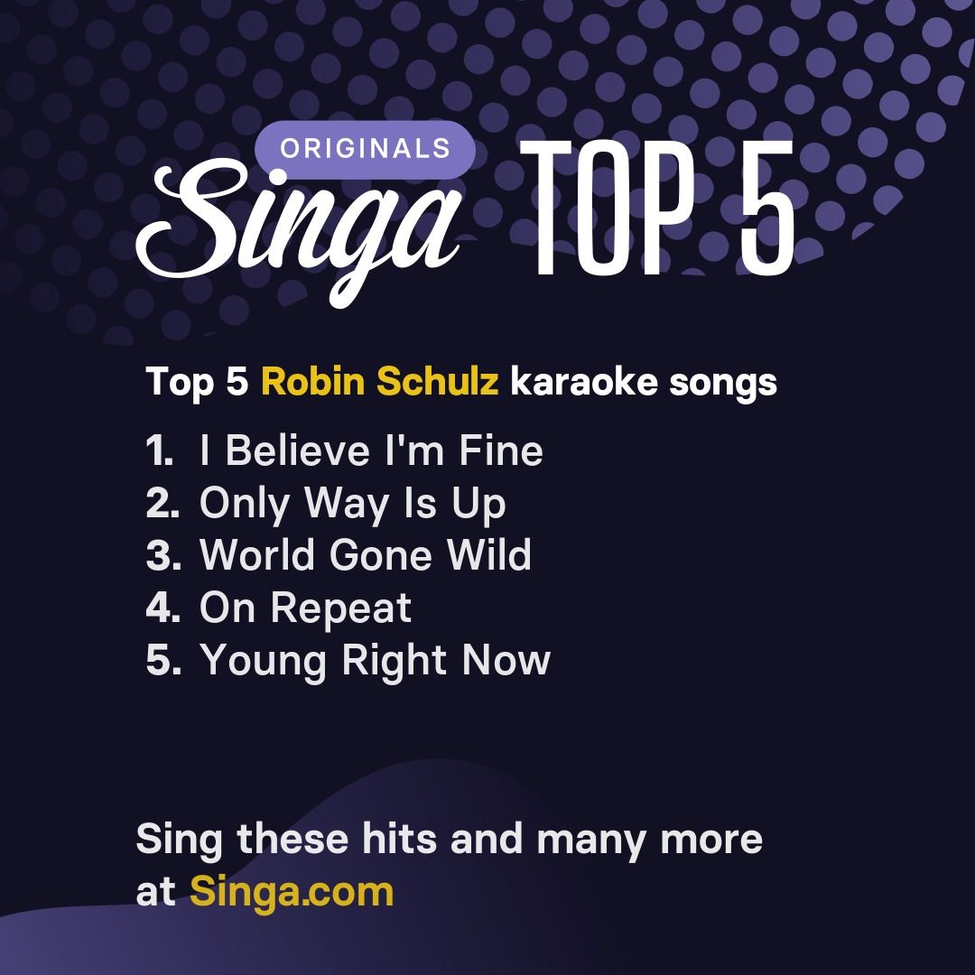 Top Robin Schulz karaoke songs on Singa.