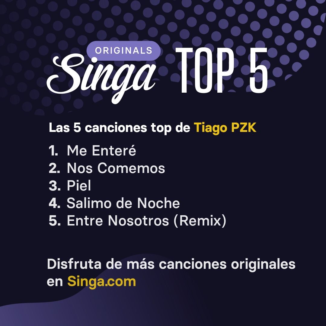 Las canciones top de Tiago PZK en karaoke en Singa.