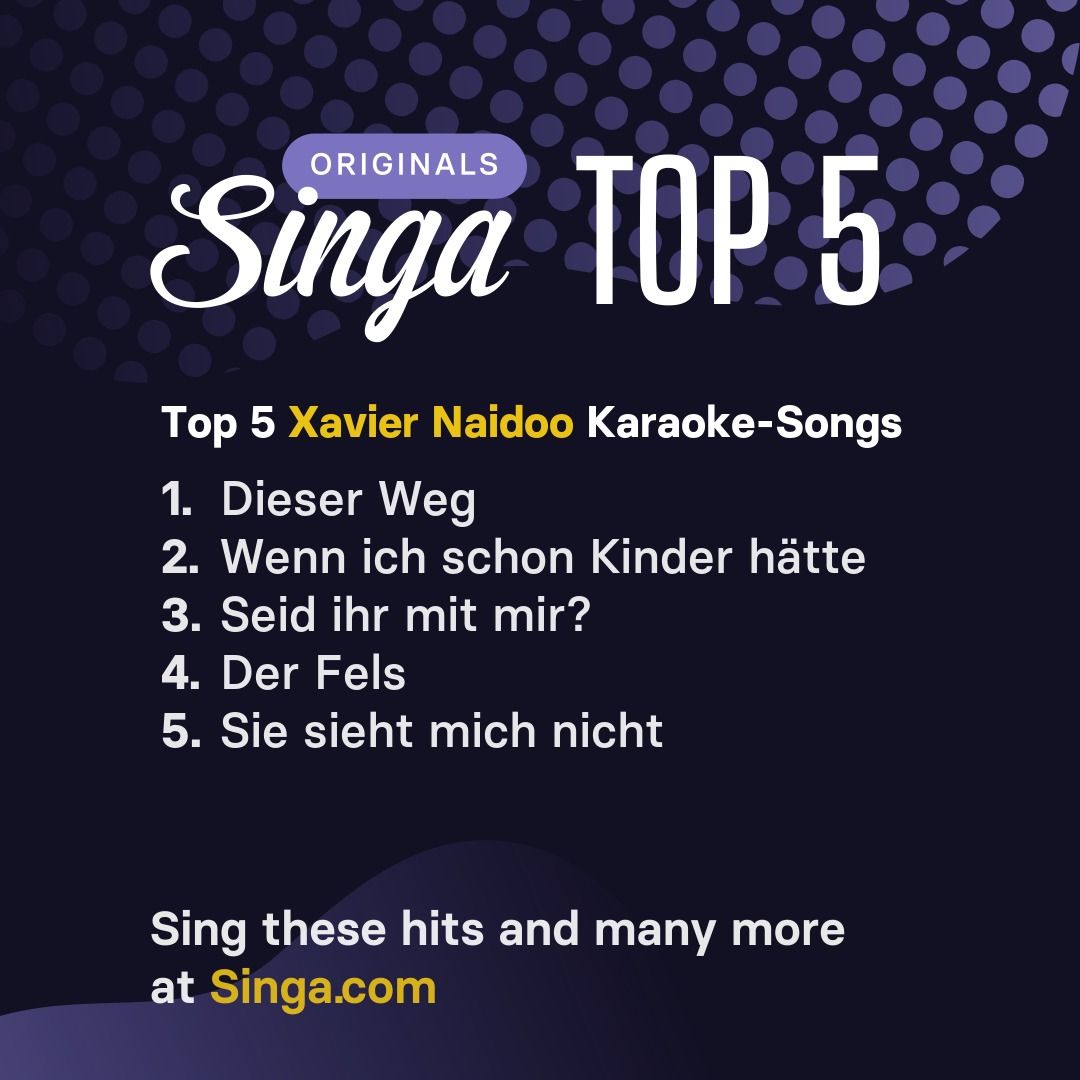 Top Karaoke-Songs von Xavier Naidoo auf Singa.