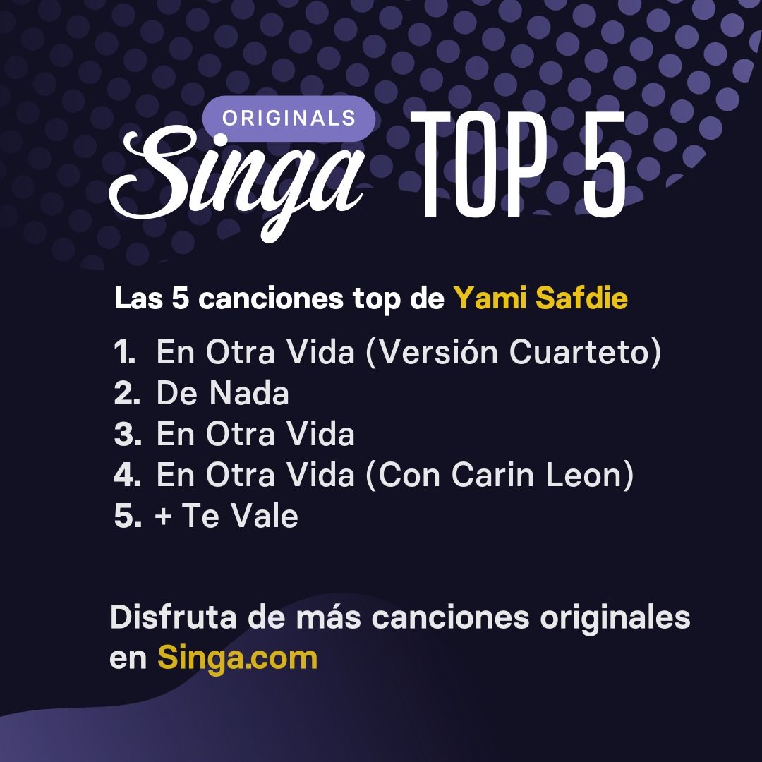 Las canciones top de Yami Safdie en karaoke en Singa.