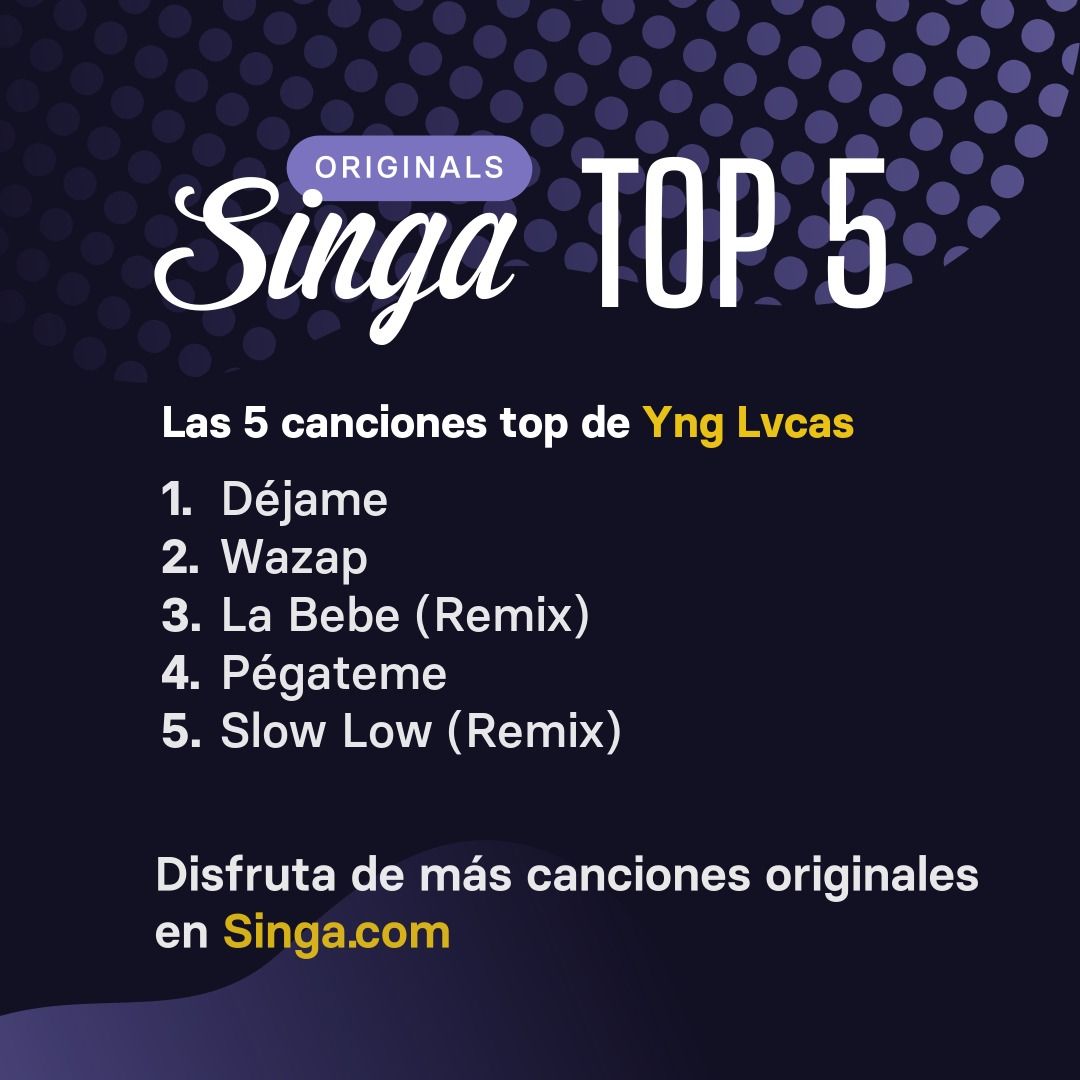 Las canciones top de Yng Lvcas en karaoke en Singa.