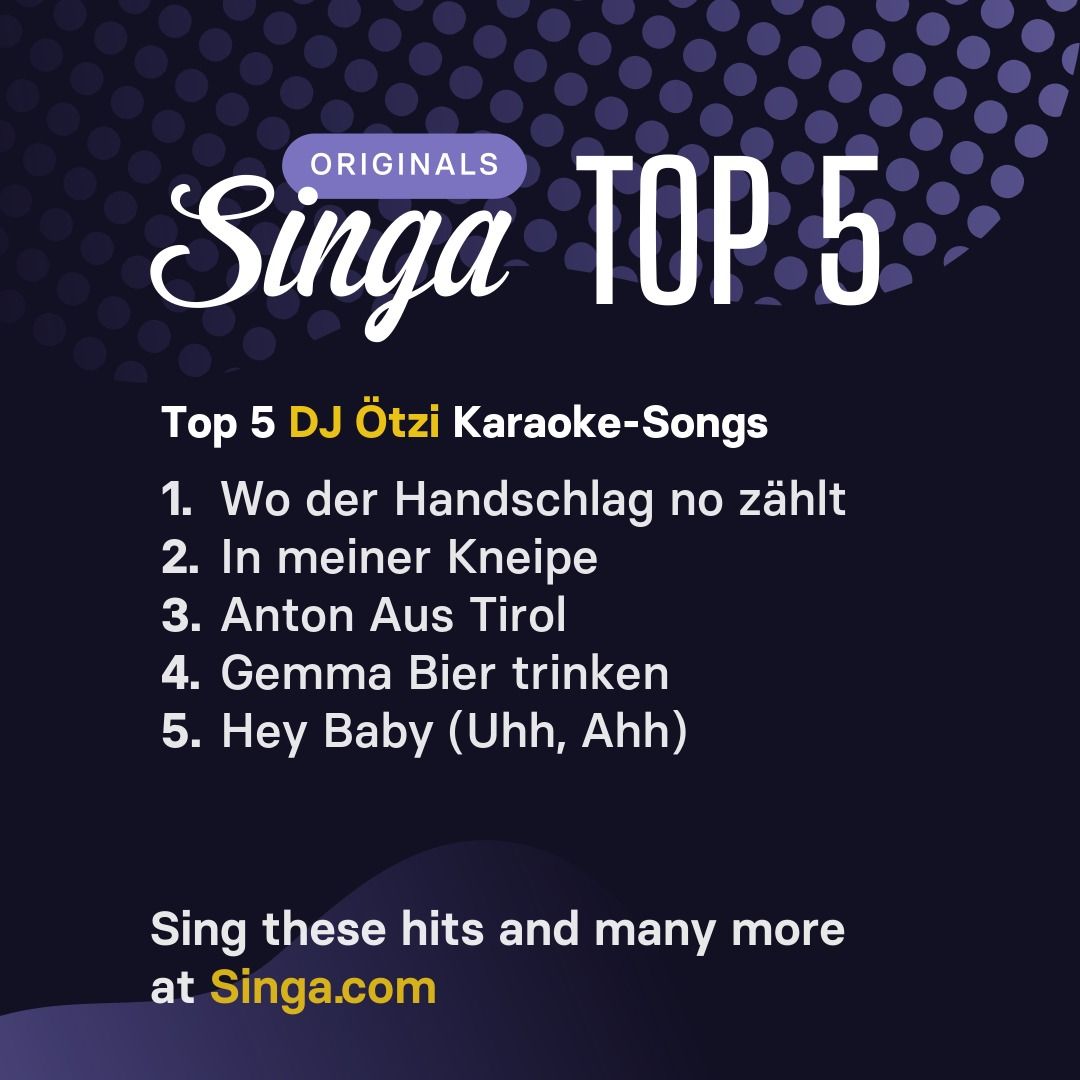 Top Karaoke-Songs von DJ Ötzi auf Singa.