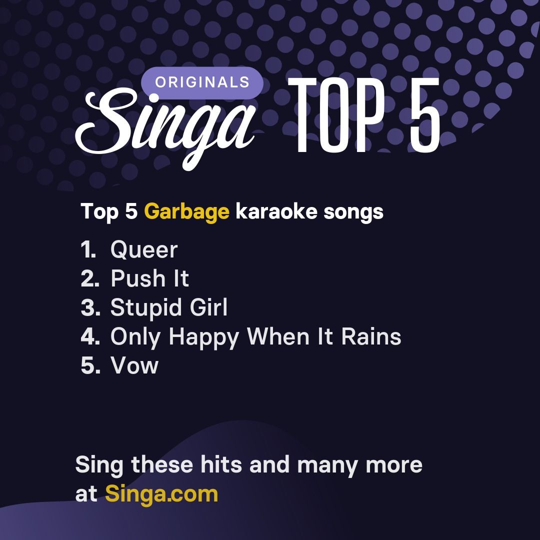 Top Garbage karaoke songs on Singa.