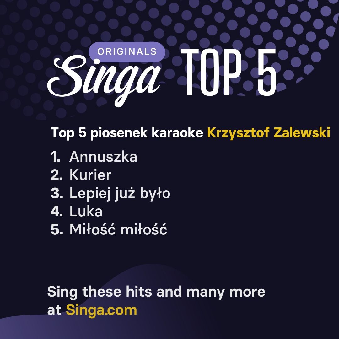 Najlepsze piosenki karaoke Krzysztof Zalewski w Singa.