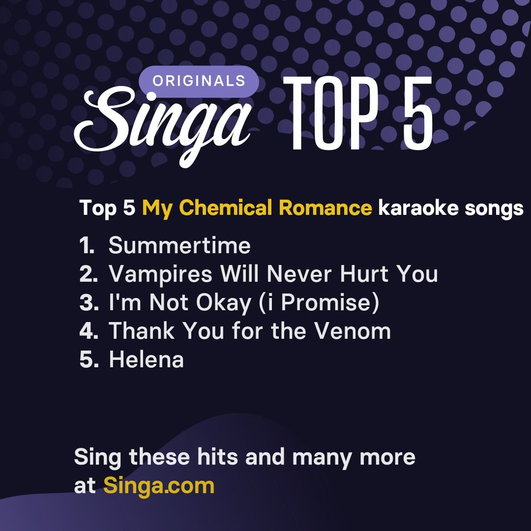 Top My Chemical Romance karaoke songs on Singa.