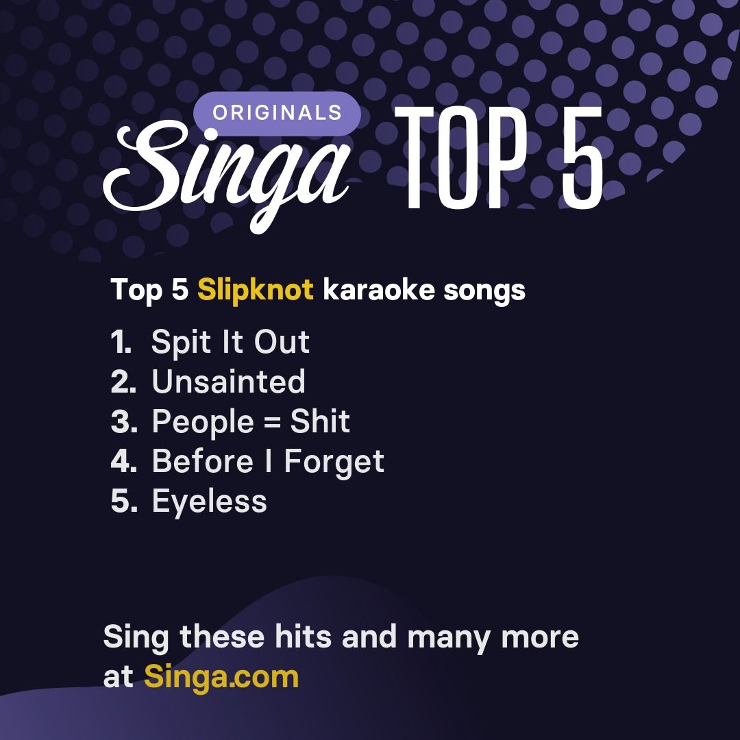 Top Slipknot karaoke songs on Singa.