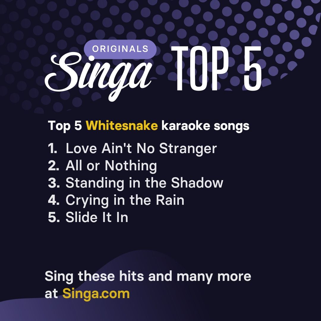 Top Whitesnake karaoke songs on Singa.