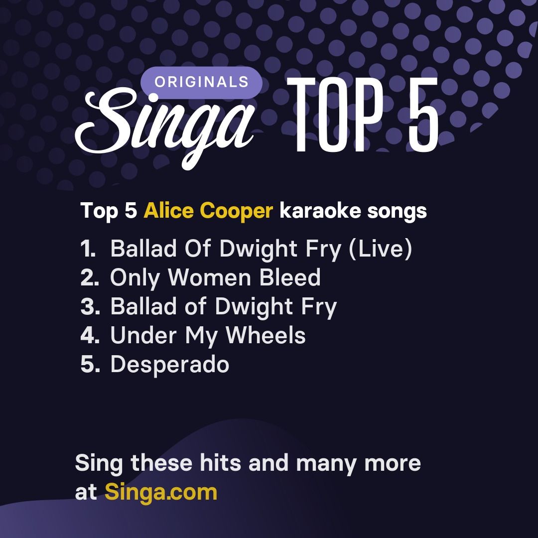 Top Alice Cooper karaoke songs on Singa.
