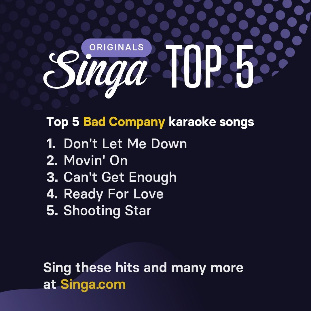 Top Bad Company karaoke songs on Singa.