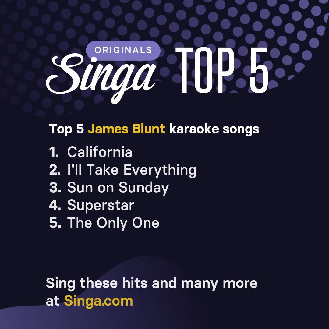 Top James Blunt karaoke songs on Singa.