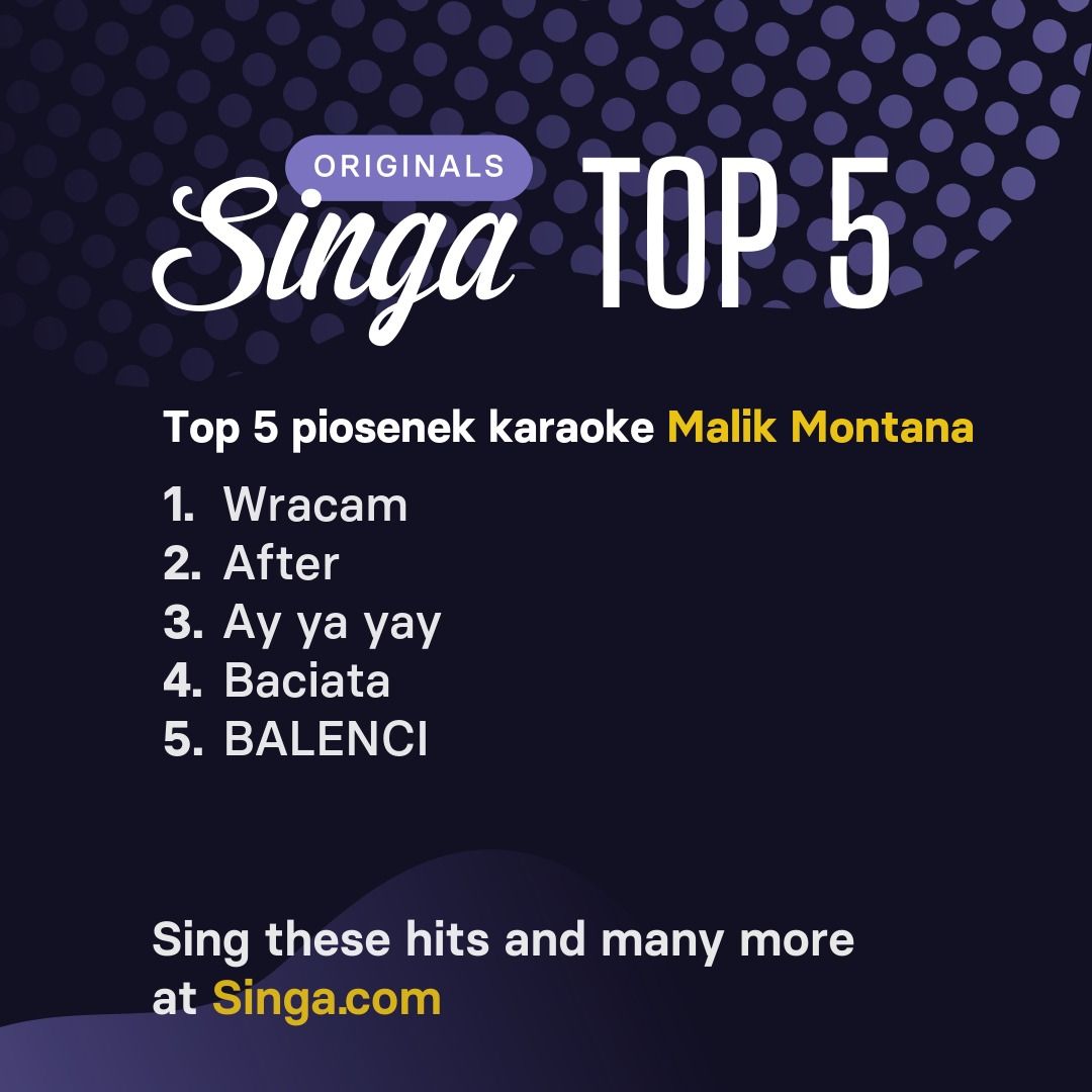 Najlepsze piosenki karaoke Malik Montana w Singa.