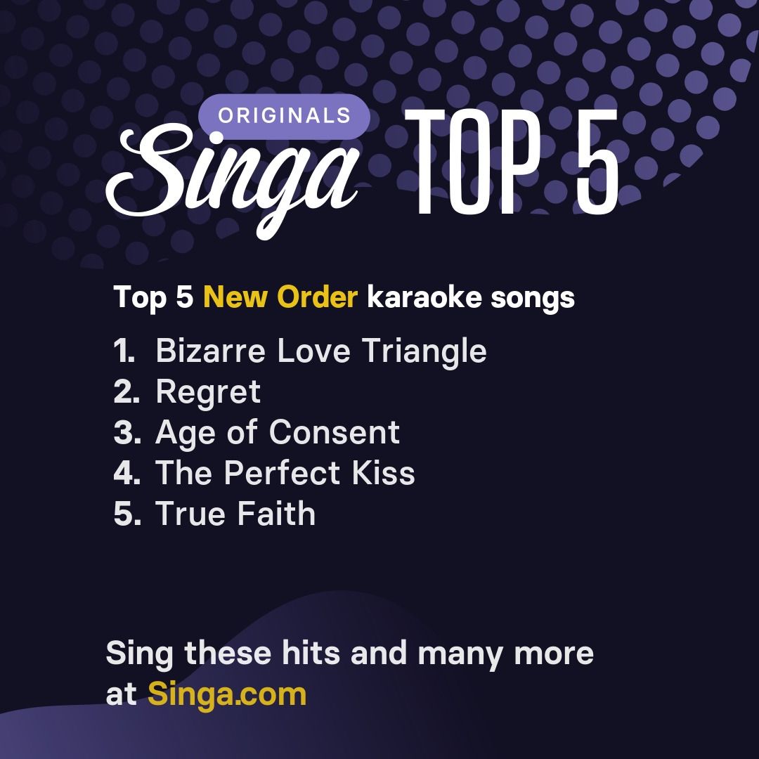 Top New Order karaoke songs on Singa.