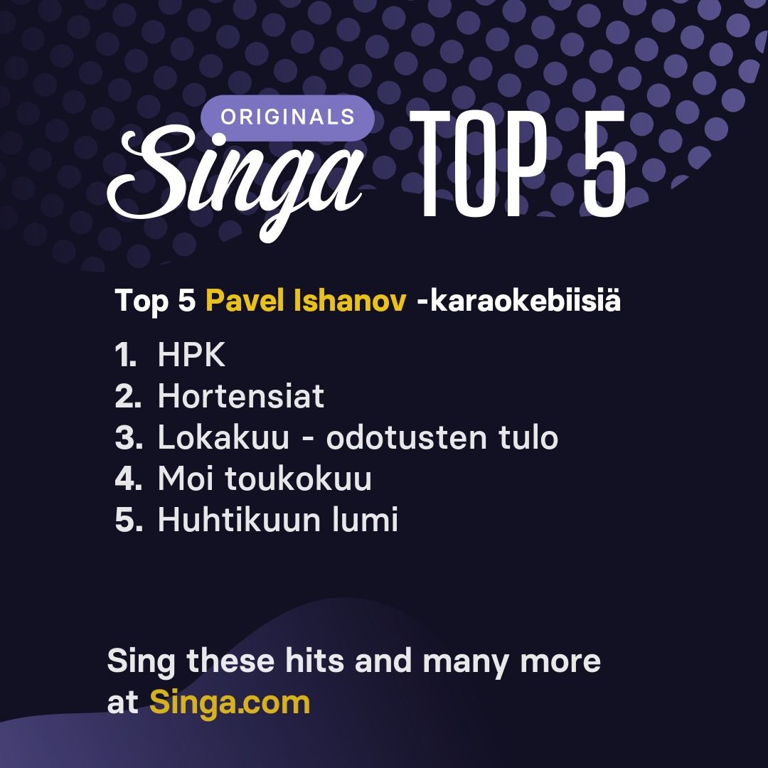 Top Pavel Ishanov -karaokebiisit Singassa.