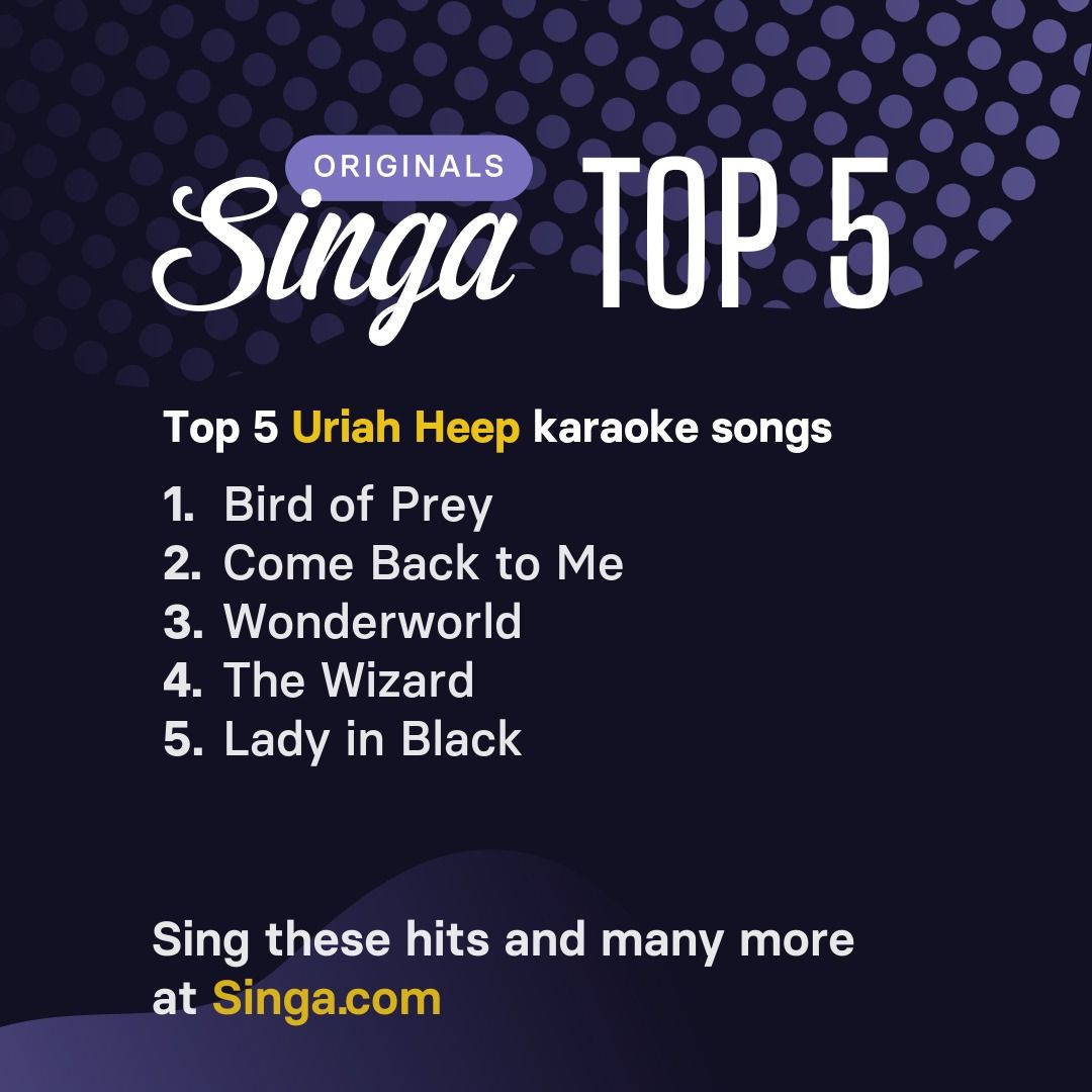 Top Uriah Heep karaoke songs on Singa.