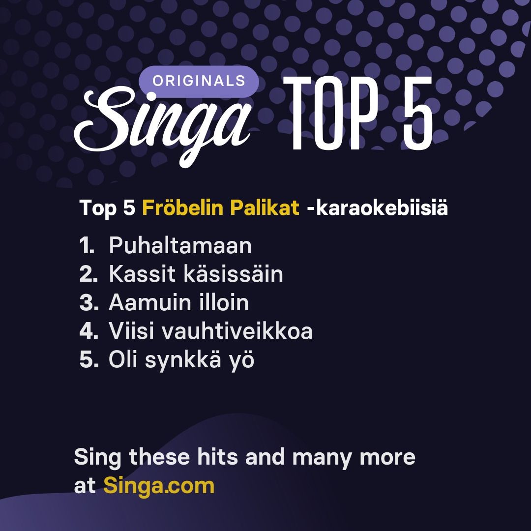 Top Fröbelin Palikat -karaokebiisit Singassa.