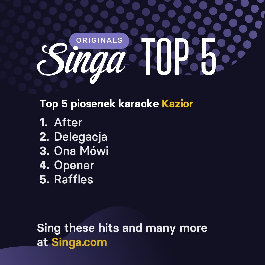 Najlepsze piosenki karaoke Kazior w Singa.