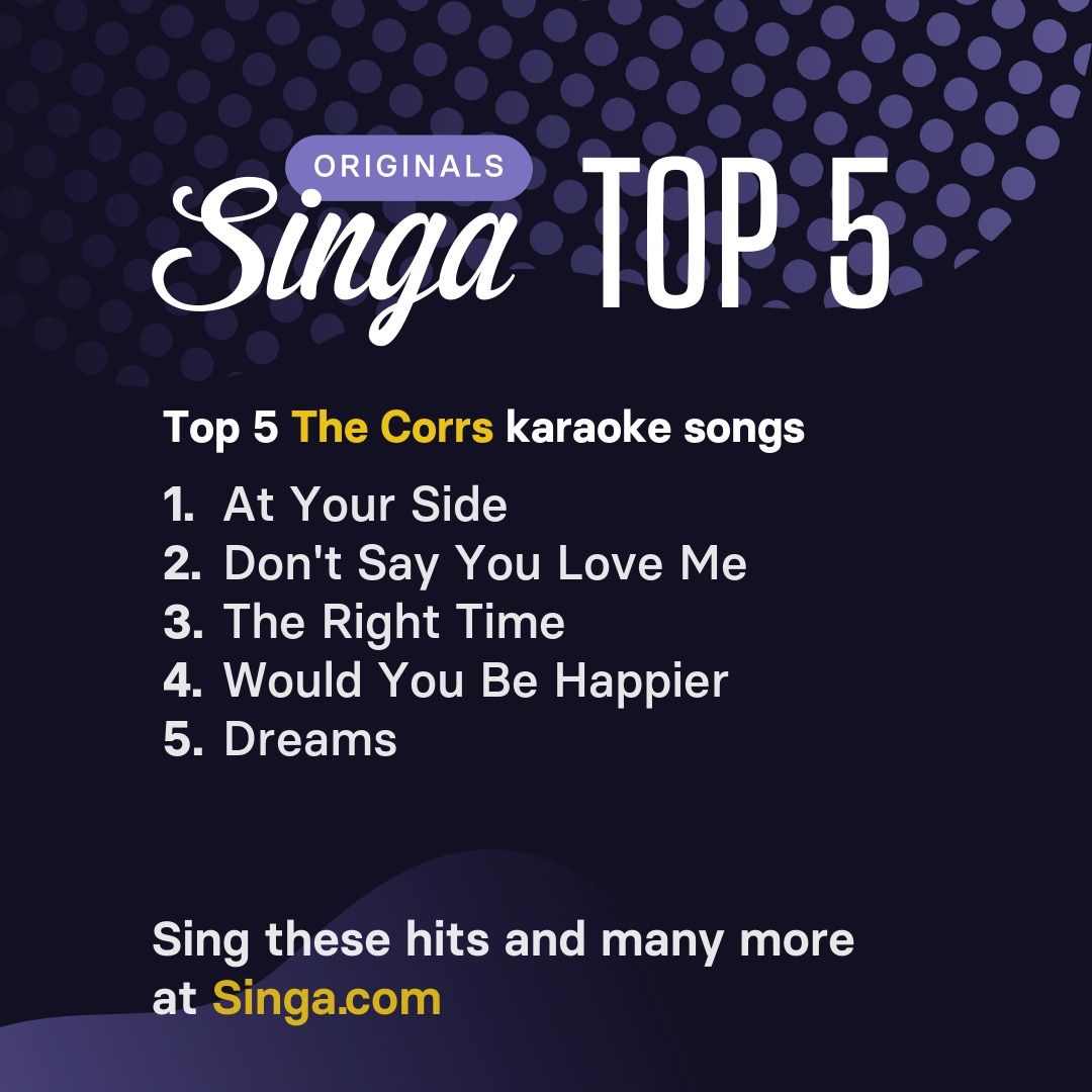 Top The Corrs karaoke songs on Singa.