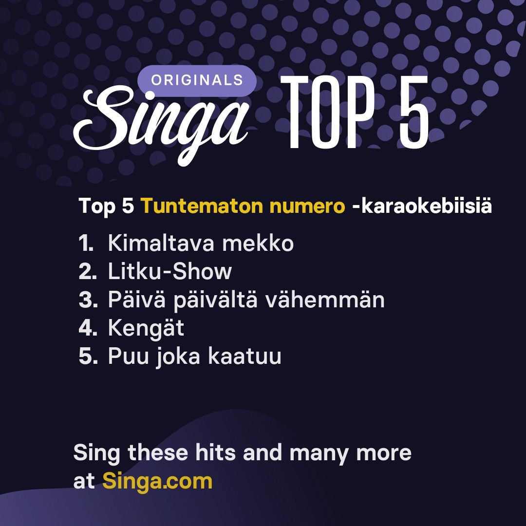 Top Tuntematon numero -karaokebiisit Singassa.