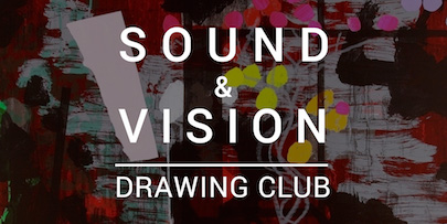 Sound & Vision Drawing Club