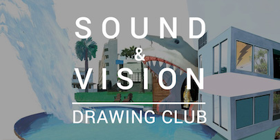 Sound & Vision Drawing Club