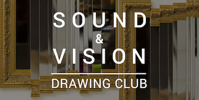 Sound & Vision Drawing Club