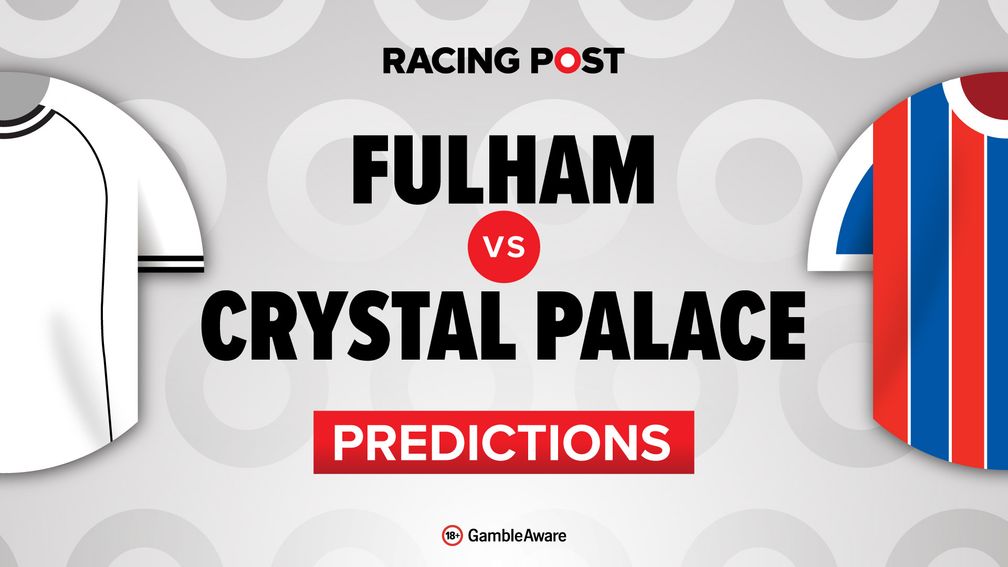 Image for Fulham vs Crystal Palace predictions, team news, betting tips, odds and Bet Builder