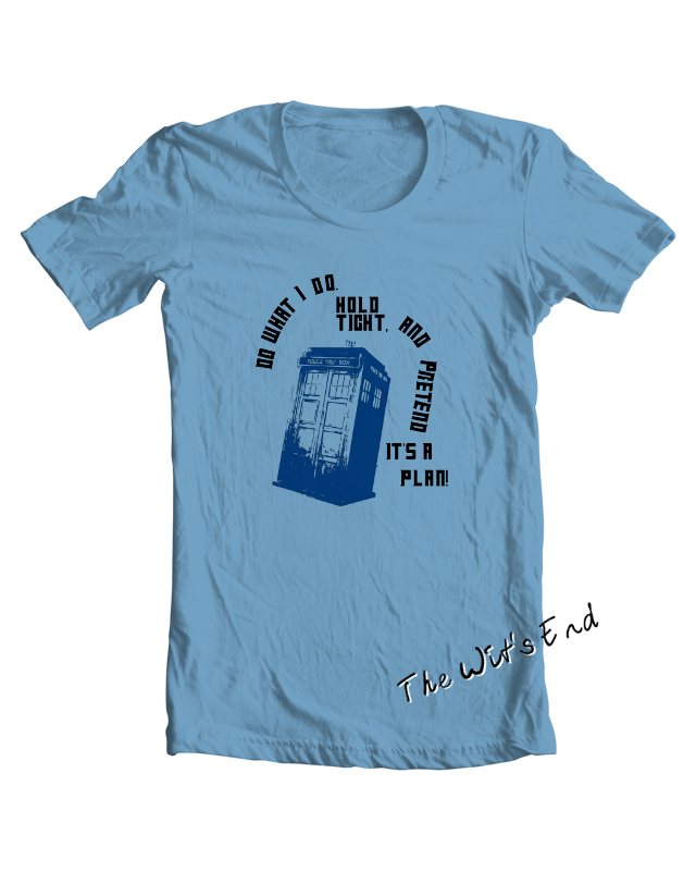 Do What I Do. Hold Tight, and Pretend It's a Plan! tee shirt example
