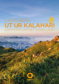 Ut ur Kalahari : Drömmen om det goda livet