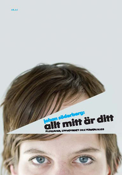 Allt mitt är ditt : fildelning, upphovsrätt och försörjning